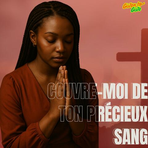 Couvre Moi de Ton Précieux Sang