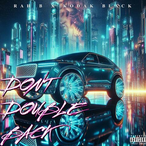 DONT DOUBLE BACK (KODAK BLACK)