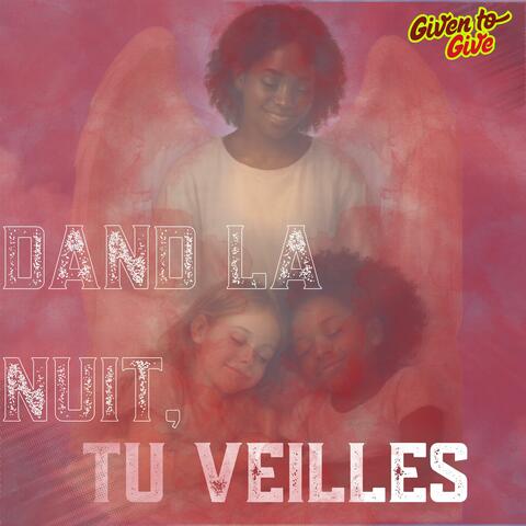 Dans la Nuit, Tu Veilles