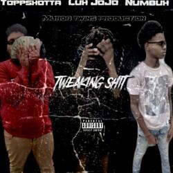 Tweakin' Shit, Pt. 3 (feat. Luh Jojo & Numbuh 859)