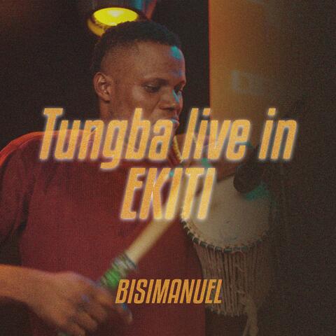 TUNGBA LIVE AT EKITI (Live)