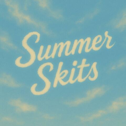 Summer Skits