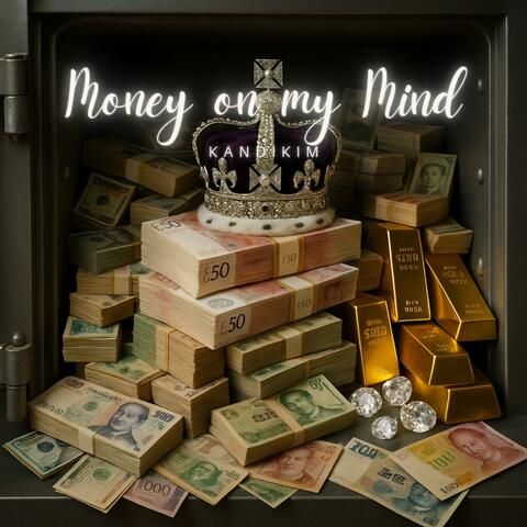 Money on my Mind