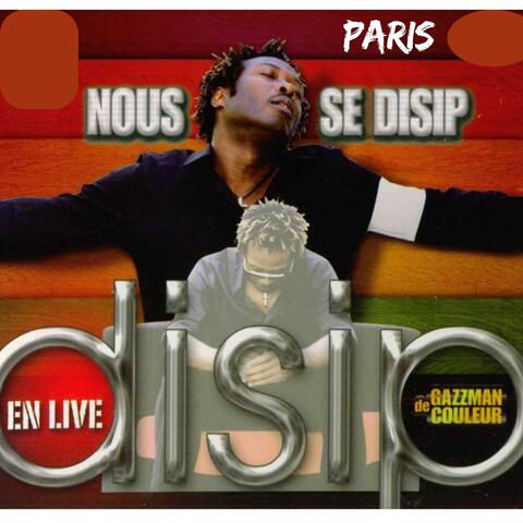 Disip " live a Paris nou se Disip "