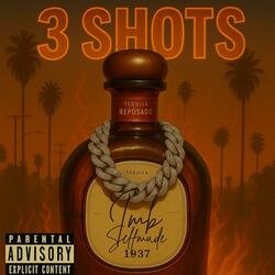 3 SHOTS