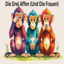 Die Drei Affen (Und Die Frauen)