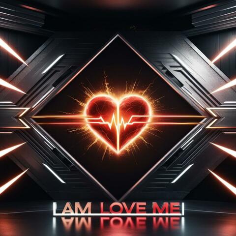 I Am Love Me