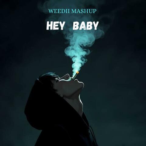 Hey Baby (Weedii Remix)