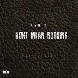 DONT MEAN NOTHING