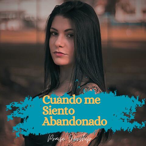 Cuando me Siento Abandonado