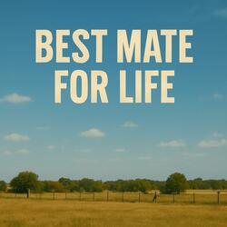 Best Mate For Life