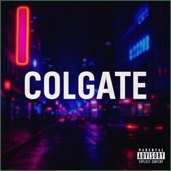 COLGATE (feat. Jawn Armani, big O & Boolian)