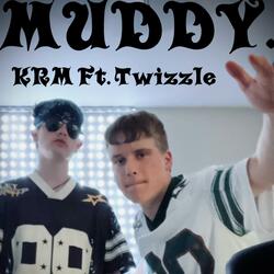 MUDDY. (feat. TWIZZLE)