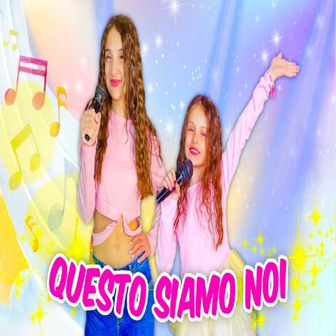Aurora e Ludovica QUESTO SIAMO NOI