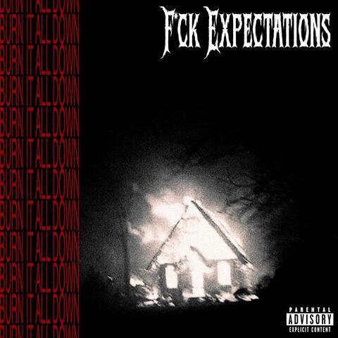FUCK EXPECTATIONS
