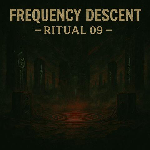 FRΞQUΞNCY DΞSCΞNT – RITUAL V9