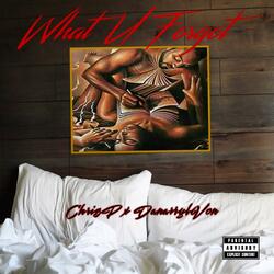 What U Forgot (feat. Danarryl Von)