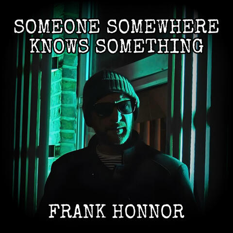 Someone Somewhere Knows Something