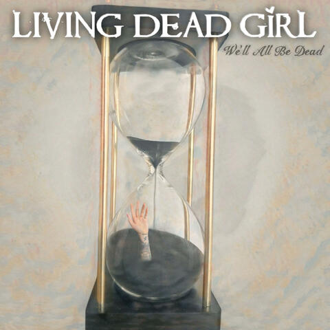 We'll All Be Dead