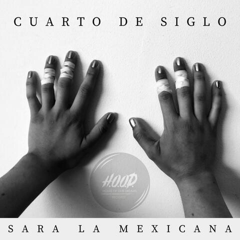 Cuarto De Siglo (feat. Sara La Mexicana)