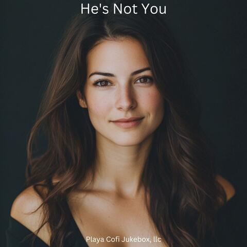He's Not You