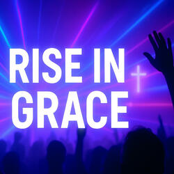 Rise In Grace