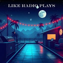 Like Radio Plays (Radio Edit)