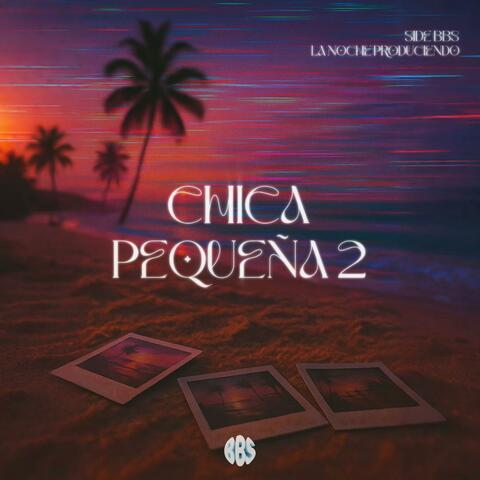 Chica Pequeña 2 (feat. La Noche Produciendo)
