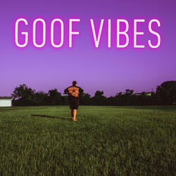 GOOF VIBES