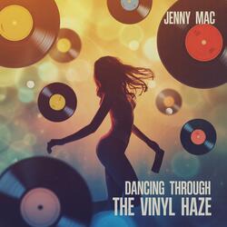Dancing Through the Vinyl Haze