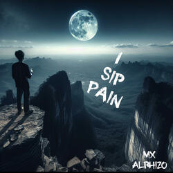 I sip pain (feat. Alphizo)