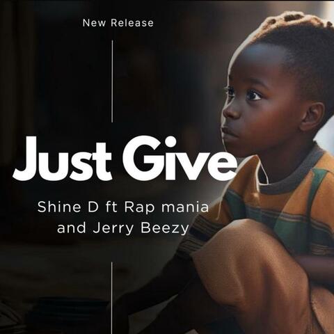 Just Give (feat. Rap Mania & Jerry Beezy)