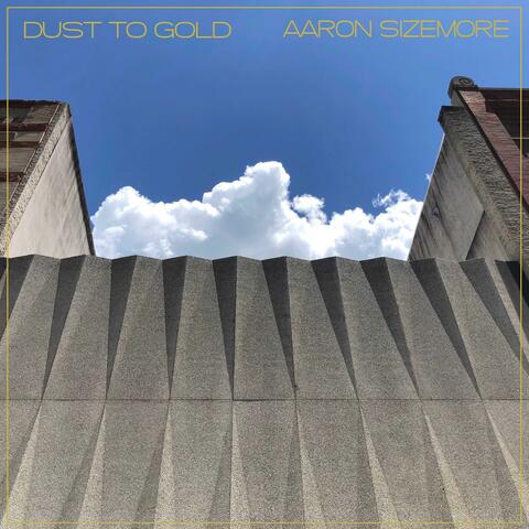 Dust to Gold