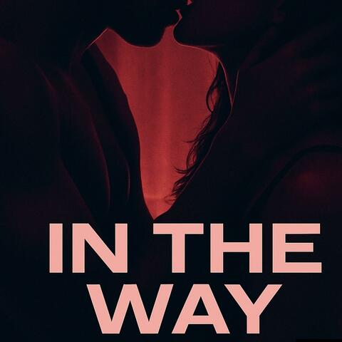 In the way