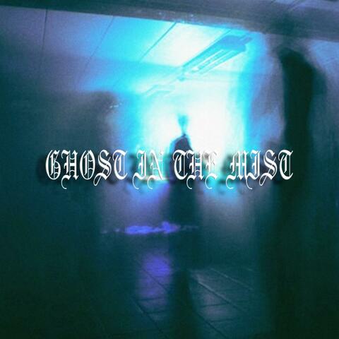 GHOST IN THE MIST