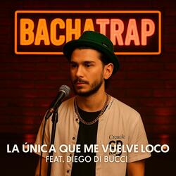 La única que me vuelve loco (feat. Diego Di Bucci)