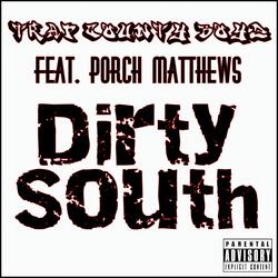 Dirty South (feat. Porch Matthews)