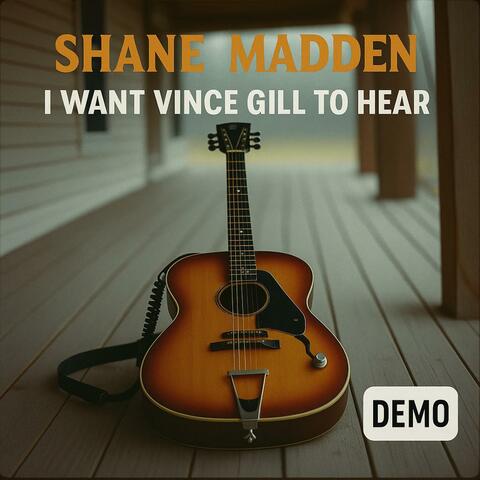 I Want Vince Gill To Hear (Demo)