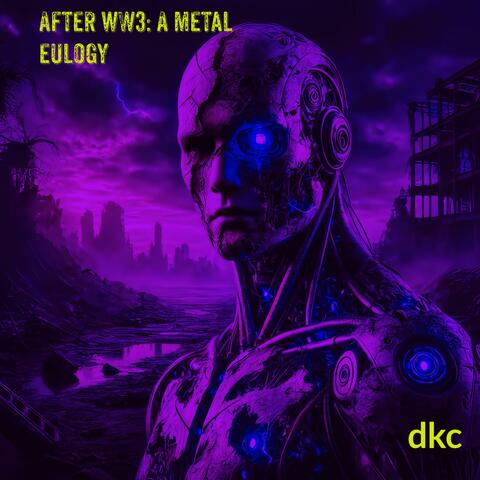 After WW3: A Metal Eulogy