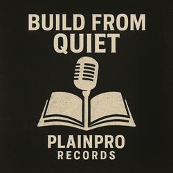 Built From Quiet