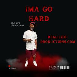 ima go hard