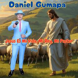 Jesús Es Mi Vida, Mi Rey, Mi Pastor
