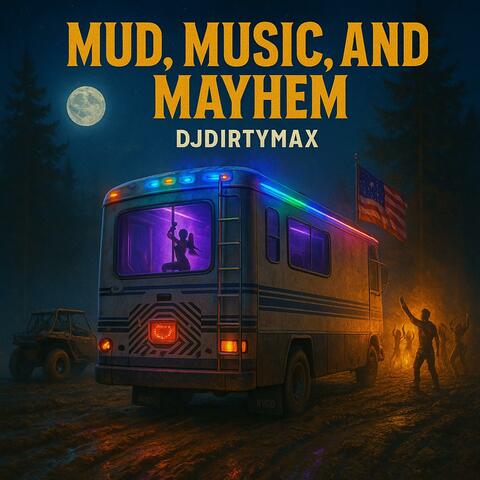 Mud, Music, and Mayhem