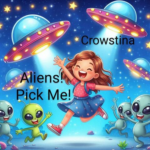 Aliens Pick Me