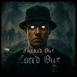Funked Out Loced Out (feat. Lord Infamous & Kingpin Skinny Pimp)
