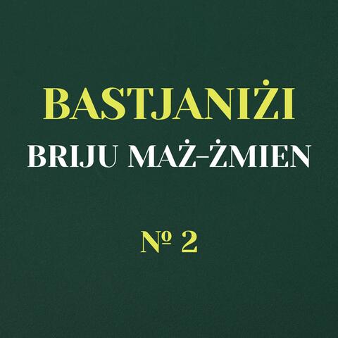 Bastjaniżi Briju maż-Żmien № 2