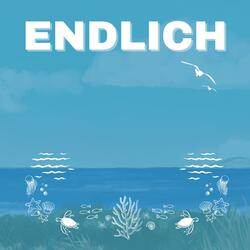 Endlich