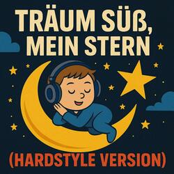 Träum süß, mein Stern (Hardstyle Version)