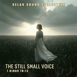The Still Small Voice (1 Kings 19:12)