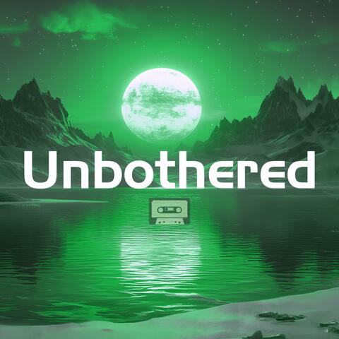 Unbothered